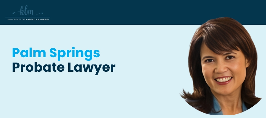 hire palm springs probate lawyer hire palm springs probate lawyer